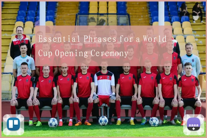 Essential Phrases for a World Cup Opening Ceremony